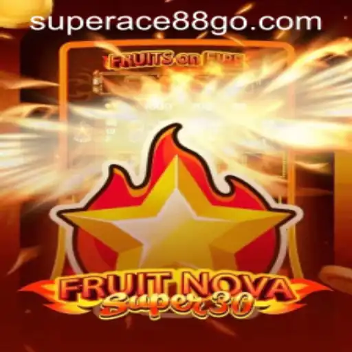 Unraveling the Excitement of FruitrNovaSupe30: A SuperAce 88 Adventure